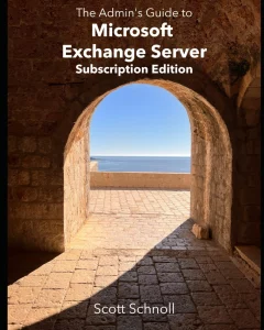 Buchcover mit dem Titel „The Admin’s Guide to Microsoft Exchange Server – Subscription Edition“. Der Blick führt durch einen steinernen Torbogen nach draußen auf eine sonnige Terrasse mit Kopfsteinpflaster. Im Hintergrund sind das blaue Meer und ein klarer Himmel zu sehen. Unten auf dem Cover steht der Name „Scott Schnoll“.