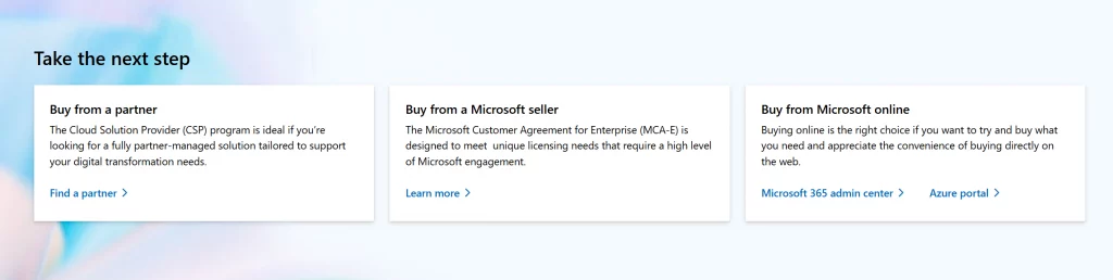 Screenshot einer Microsoft‑Webseite mit dem Abschnitt „Take the next step“. Darunter stehen drei nebeneinander angeordnete Kacheln: „Buy from a partner“ mit einem Hinweis zum Cloud Solution Provider‑Programm, „Buy from a Microsoft seller“ mit Informationen zum Microsoft Customer Agreement for Enterprise, und „Buy from Microsoft online“ mit einem kurzen Text zur direkten Online‑Beschaffung. Jede Kachel enthält einen Link, etwa „Find a partner“, „Learn more“, „Microsoft 365 admin center“ oder „Azure portal“.